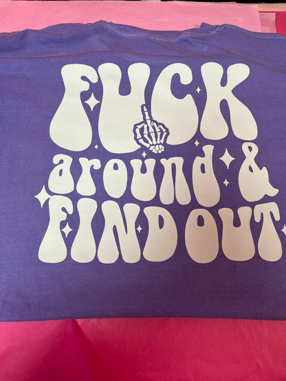 Fuck Around And Find Out T-Shirt