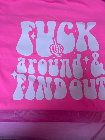 Fuck Around And Find Out T-Shirt