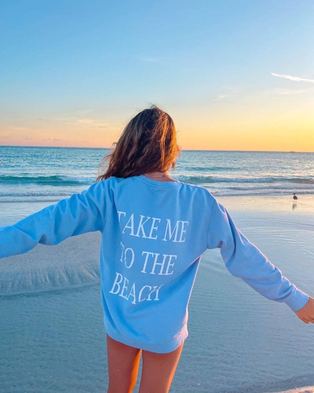 Take me to the beach Sweatshirt